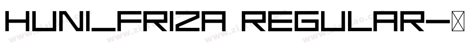 Huni_Friza Regular字体转换